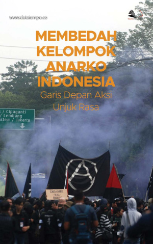 Membedah Kelompok Anarko Indonesia, Garis Depan Aksi Unjuk Rasa