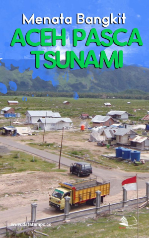 Menata Bangkit Aceh Pasca Tsunami