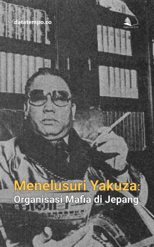 Menelusuri Yakuza: Organisasi Mafia di Jepang