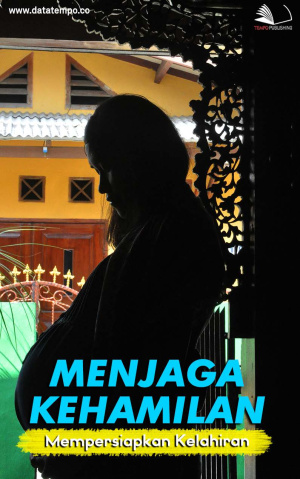 Menjaga Kehamilan Mempersiapkan Kelahiran