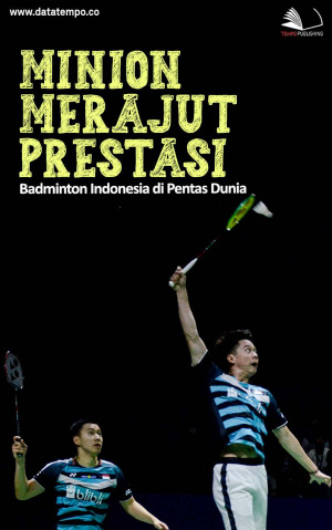 Minion Merajut Prestasi Badminton Indonesia di Pentas Dunia
