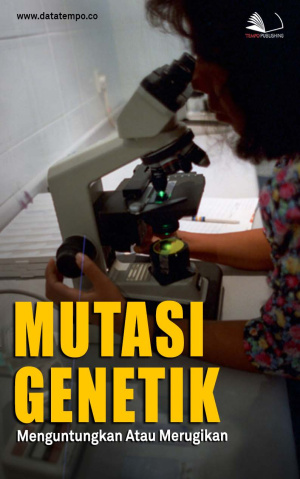 Mutasi Genetik, Menguntungkan atau Merugikan