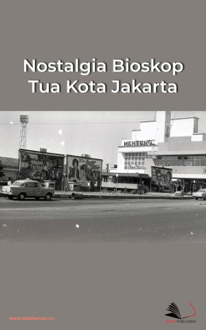 Nostalgia Bioskop Tua Kota Jakarta