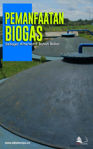 Pemanfaatan Biogas sebagai Alternatif Bahan Bakar