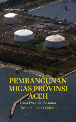 Pembangunan Migas Provinsi Aceh pada Periode Pertama Presiden Joko Widodo