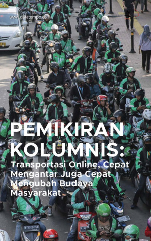 Pemikiran Kolumnis: Transportasi Online, Cepat Mengantar Juga Cepat Mengubah Budaya Masyarakat
