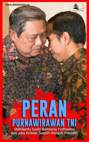 Peran Purnawirawan TNI Membantu Susilo Bambang Yudhoyono dan Joko Widodo Terpilih Menjadi Presiden