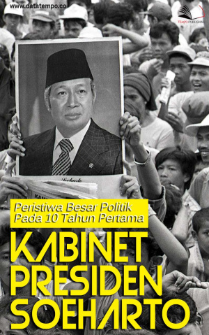 Peristiwa Besar Politik pada 10 Tahun Pertama Kabinet Presiden Soeharto