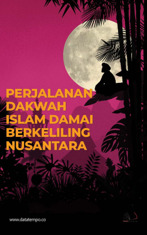 Perjalanan Dakwah Islam Damai Berkeliling Nusantara