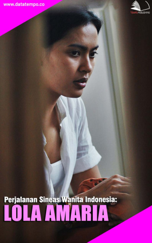 Perjalanan Sineas Wanita Indonesia: Lola Amaria