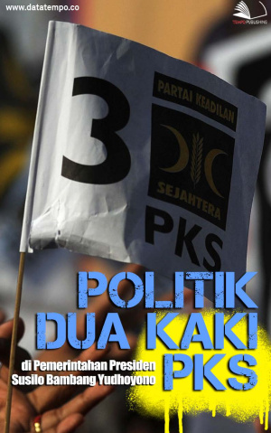 Politik Dua Kaki PKS di Pemerintahan Presiden Susilo Bambang Yudhoyono