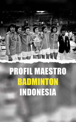 Profil Maestro Badminton Indonesia