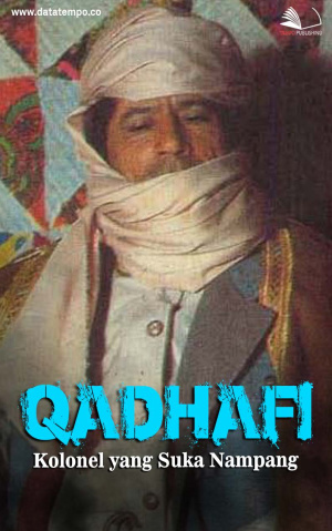 Qadhafi, Kolonel yang Suka Nampang