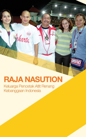 Raja Nasution, Keluarga Pencetak Atlit Renang Kebanggaan Indonesia