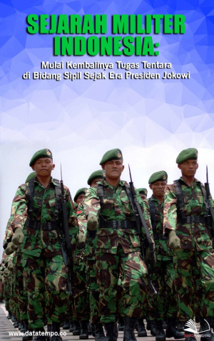 Sejarah Militer Indonesia: Mulai Kembalinya Tugas Tentara di Bidang Sipil Sejak Era Presiden Jokowi
