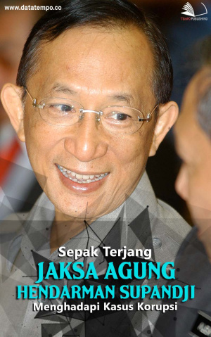 Sepak Terjang Jaksa Agung Hendarman Supandji Menghadapi Kasus Korupsi