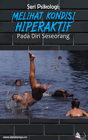 Seri Psikologi: Melihat Kondisi Hiperaktif pada Diri Seseorang