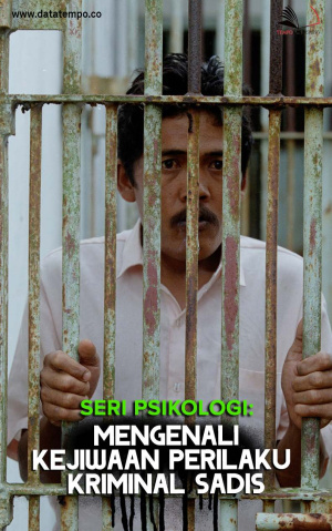 Seri Psikologi: Mengenali Kejiwaan Perilaku Kriminal Sadis
