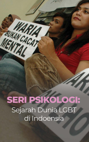 Seri Psikologi: Sejarah Dunia LGBT di Indonesia