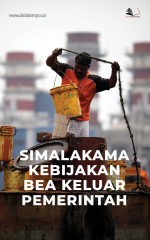 Simalakama Kebijakan Bea Keluar Pemerintah