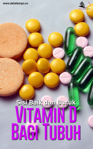 Sisi Baik dan Buruk Vitamin D Bagi Tubuh