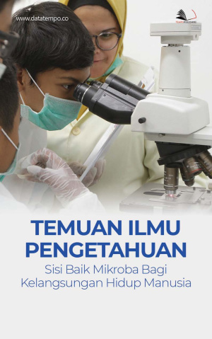 Temuan Ilmu Pengetahuan: Sisi Baik Mikroba Bagi Kelangsungan Hidup Manusia
