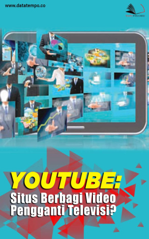 Youtube: Situs Berbagi Video Pengganti Televisi ?
