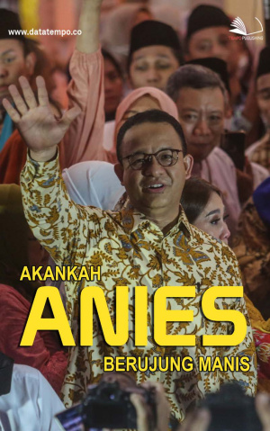 Akankah Anies Berujung Manis