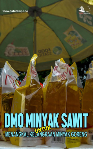 DMO Minyak Sawit untuk Menangkal Kelangkaan Minyak Goreng