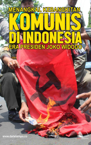 Menangkal Kebangkitan Komunis di Indonesia Era Presiden Joko Widodo