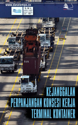 Kejanggalan Perpanjangan Konsesi Kerja Terminal Kontainer