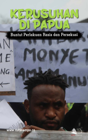 Kerusuhan di Papua, Buntut Perlakuan Rasis dan Persekusi
