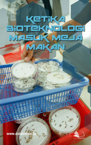 Ketika Bioteknologi Masuk Meja Makan
