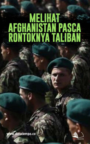 Melihat Afghanistan Pasca Rontoknya Taliban