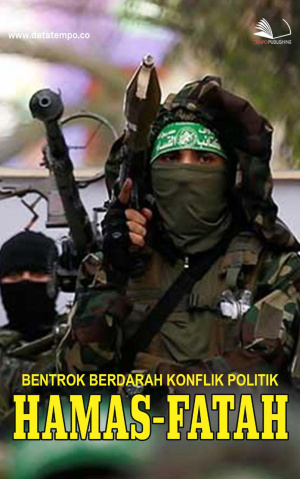 Bentrokan Berdarah Konflik Politik Hamas-Fatah
