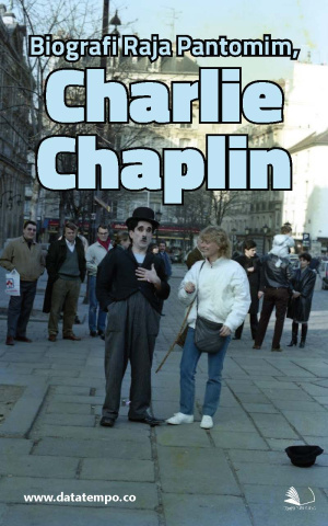 Biografi Raja Pantomim, Charlie Chaplin