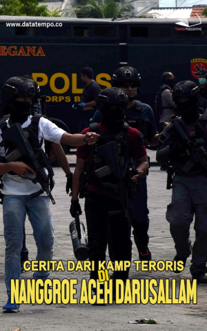 Cerita dari Kamp Teroris di Nanggroe Aceh Darussalam
