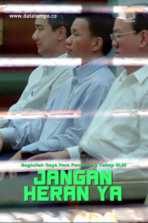 Beginilah Gaya Para Pengutang Kakap BLBI, Jangan Heran Ya