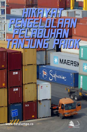 Hikayat Pengelolaan Pelabuhan Tanjung Priok