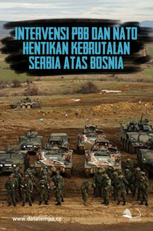 Intervensi PBB dan Nato Hentikan Kebrutalan Serbia Atas Bosnia