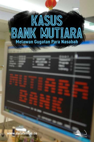 Kasus Bank Mutiara Melawan Gugatan Para Nasabah