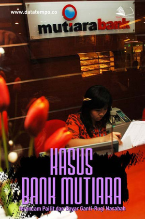 Kasus Bank Mutiara Terancam Pailit dan Bayar Ganti-Rugi Nasabah