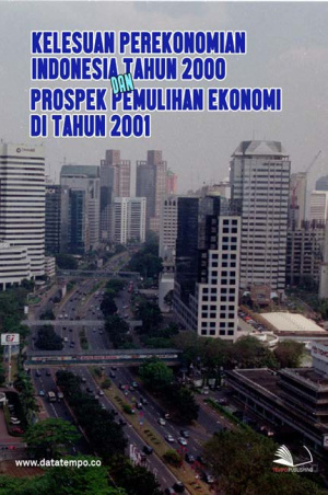 Kelesuan Perekonomian Indonesia Tahun 2000 dan Prospek Pemulihan Ekonomi di Tahun 2001