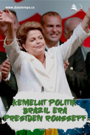 Kemelut Politik Brazil Era Presiden Rousseff