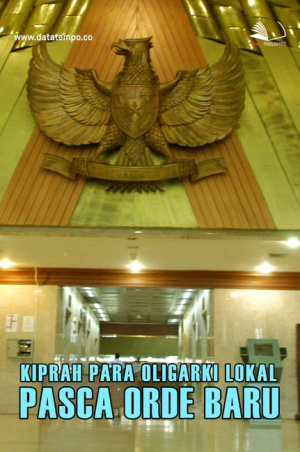 Kiprah Para Elite Oligarki Lokal Pasca-Orde Baru