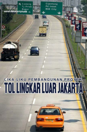 Lika-Liku Pembangunan Proyek Tol Lingkar Luar Jakarta