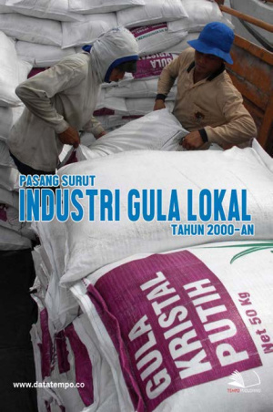 Pasang-Surut Industri Gula Lokal Tahun 2000-an