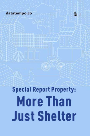 Special Report Property: More Than Just Shelter