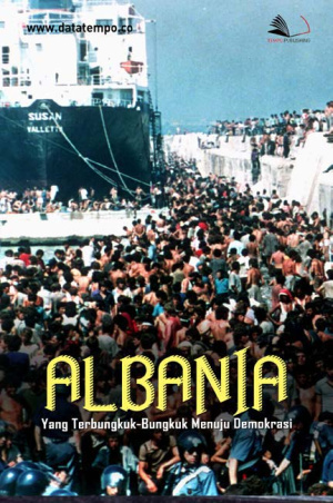 Albania, Yang Terbungkuk-Bungkuk Menuju Demokrasi