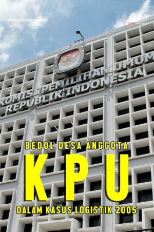Bedol Desa Anggota KPU Diperiksa KPK dalam Kasus Logistik 2005